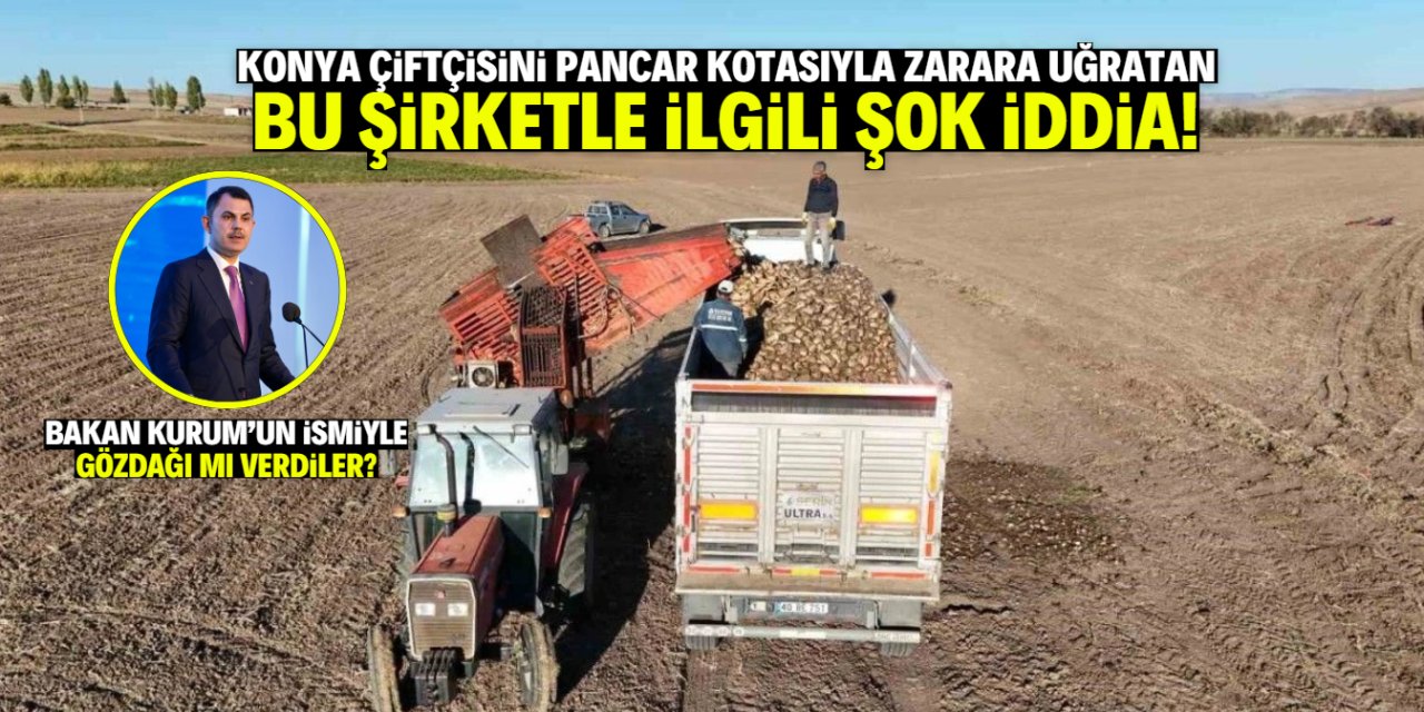 Konya çiftçisini bu şirket zarara uğratmıştı! Bakan Kurum'un adıyla iş yapıyorlar iddiası