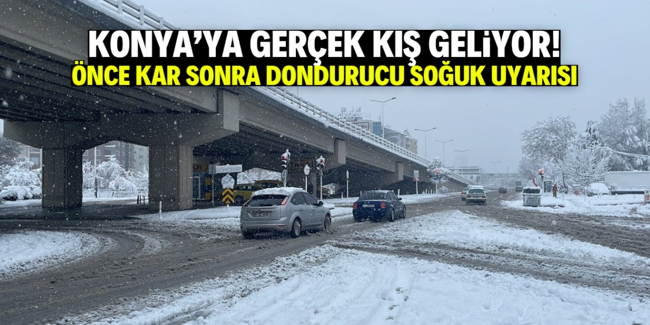Konya'ya önce kar sonra dondurucu soğuklar gelecek! Resmi uyarı yapıldı