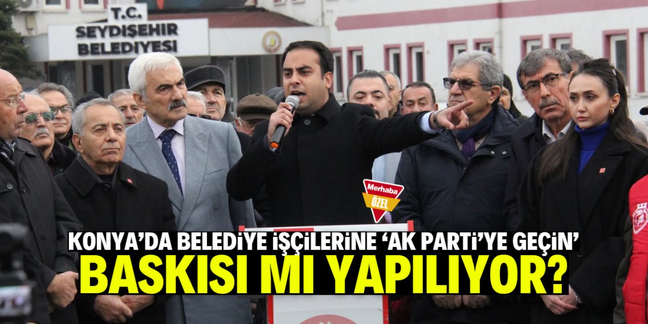 Konya'da işçilere 'AK Parti’ye geçin' baskısı iddiası! İlçede ortalık karıştı