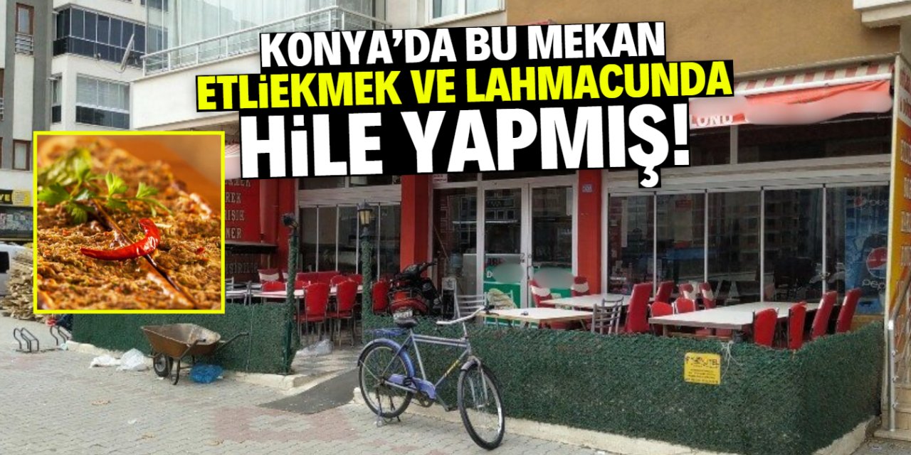 Konya'da bu lokanta etliekmek ve lahmacunda hile yapmış! Et diye bunu yedirmiş
