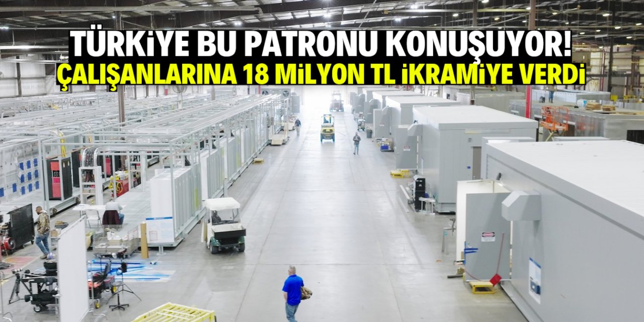 Türkiye bu patronu konuşuyor! Çalışanlarına kişi başı 18 milyon TL ikramiye verdi