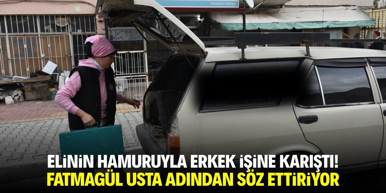Elinin hamuruyla erkek işine karıştı! Fatmagül usta adından söz ettiriyor
