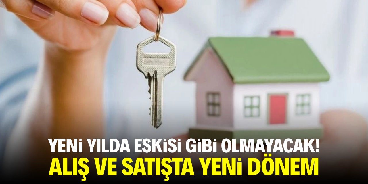 Yeni yılda eskisi gibi olmayacak! Alış ve satışta yeni dönem