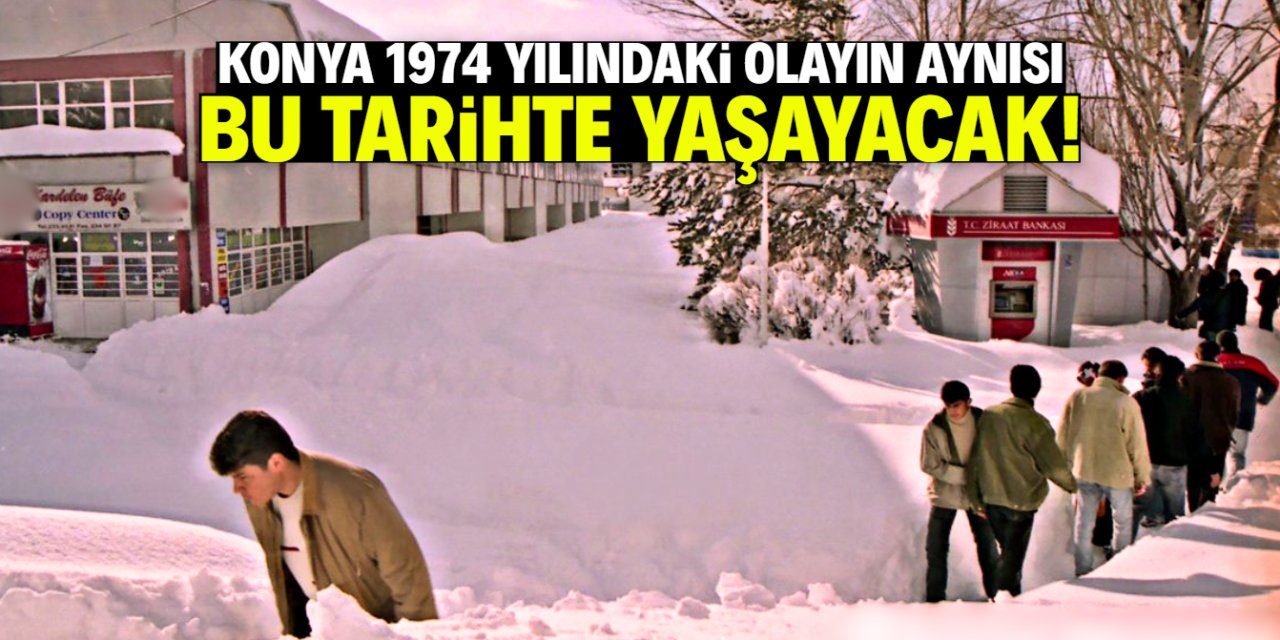 Konya 1974 yılındaki olayın aynısını yaşayacak! İşte o tarih