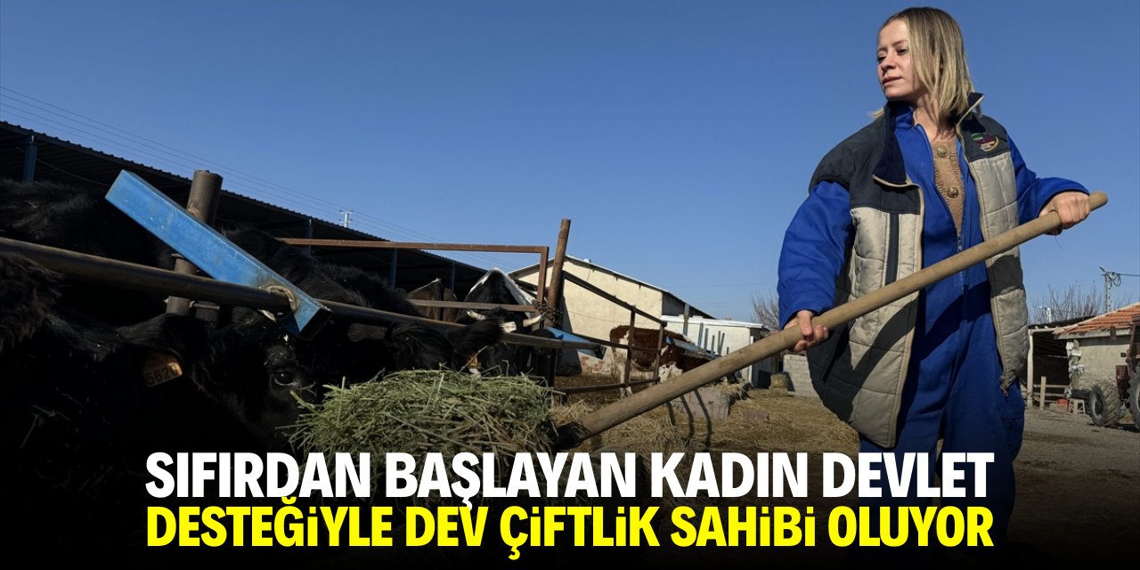 Sıfırdan başlayan kadın devlet desteğiyle dev çiftlik sahibi oluyor