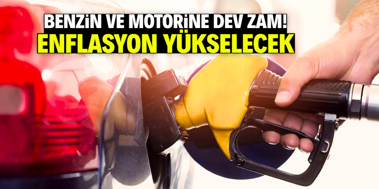 Benzin ve motorin fiyatlarına enflasyonu yükseltecek zam!