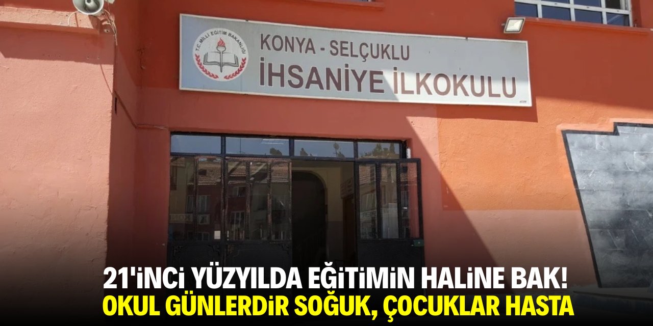 Konya'da kaloriferler yanmadı! Öğrenciler hastalandı