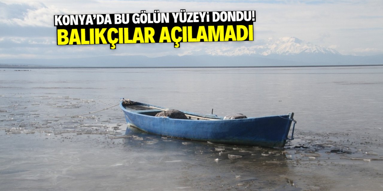 Konya'da bu gölün yüzeyi dondu!