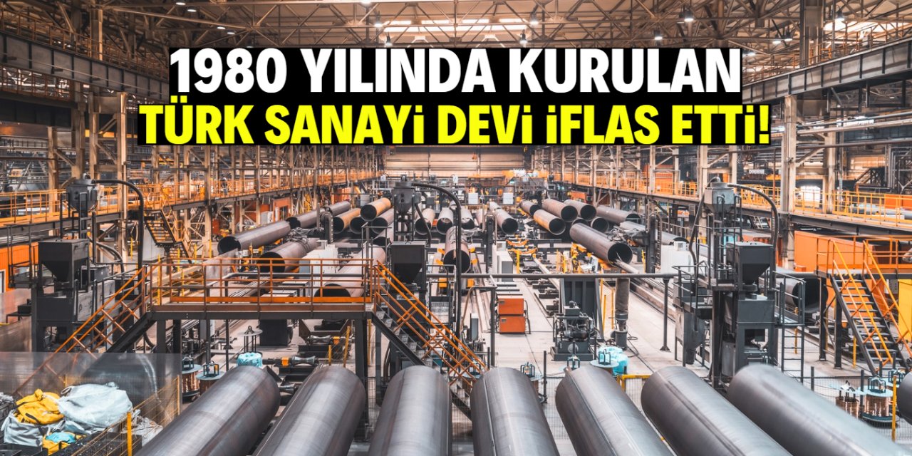 1980 yılında kurulan Türk sanayi devi iflas etti! Alacaklılar eli boş döndü