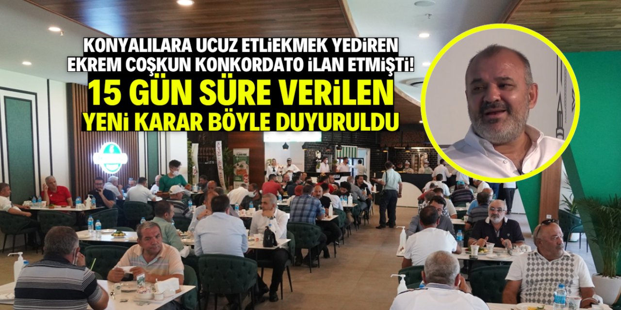 Konkordato ilan eden Ekrem Coşkun ile ilgili yeni gelişme! 15 gün süre verildi