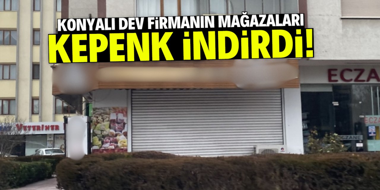 Konyalı dev firmanın mağazaları kepenk indirdi! İflas detayı
