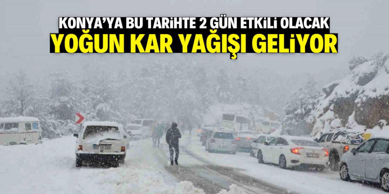 Konya'ya bu tarihte 2 gün etkili olacak yoğun kar yağışı geliyor