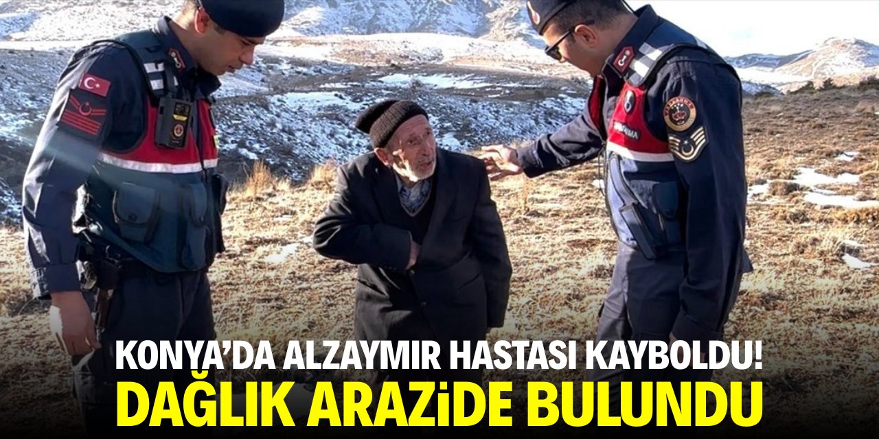 Konya'da alzaymır hastası kayboldu! Dağlık arazide bulundu