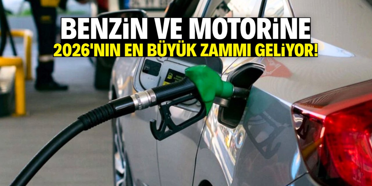 Benzin ve motorine 2026'nın en büyük zammı geliyor!