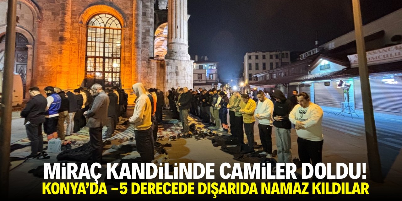 Miraç Kandili'nde camiler doldu! -5 derecede dışarıda namaz kıldılar