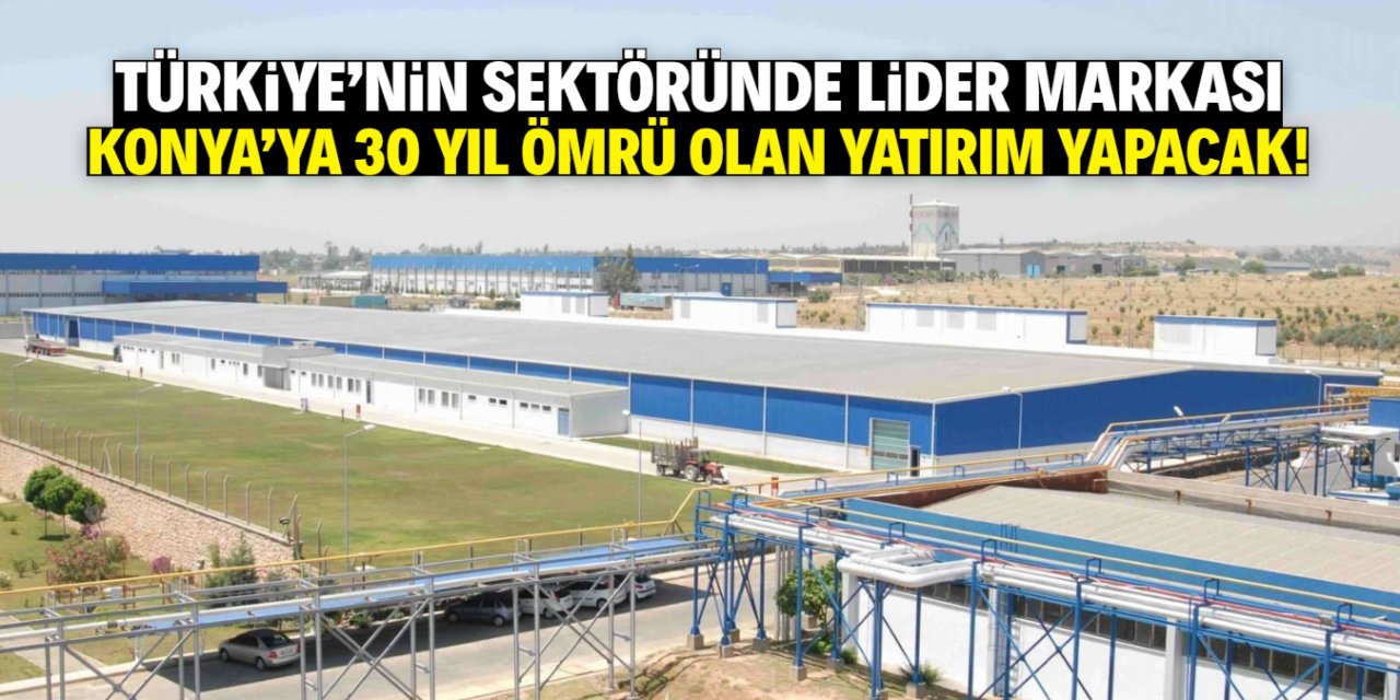 Konya'ya 30 yıl ömrü olan dev yatırım! Maliyeti 255 milyon TL