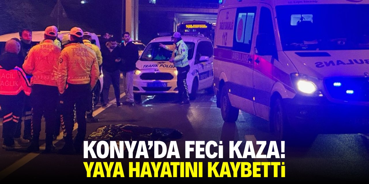 Konya'da feci kaza! Yaya hayatını kaybetti