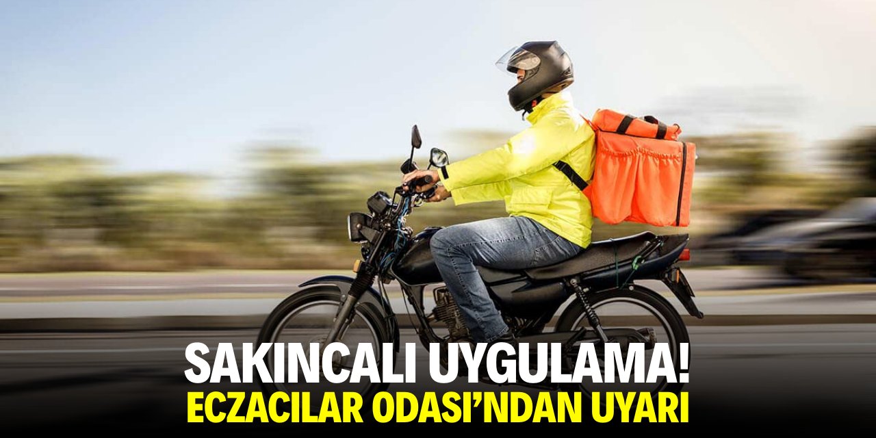 Sakıncalı uygulama! Eczacılar Odası'ndan uyarı