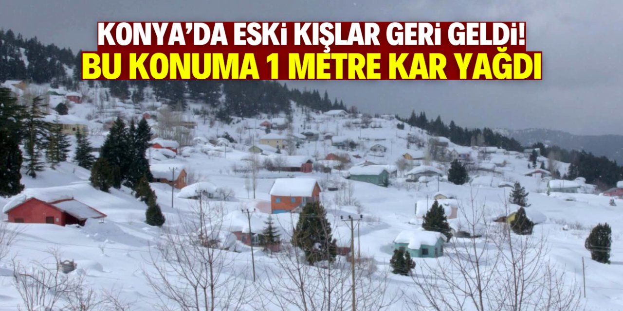 Konya'da bu konuma 1 metre kar yağdı!