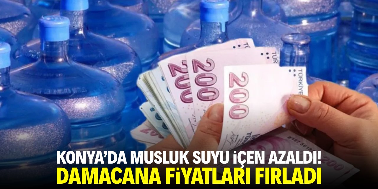 Konya’da musluk suyu içen azaldı! Damacana fiyatları fırladı