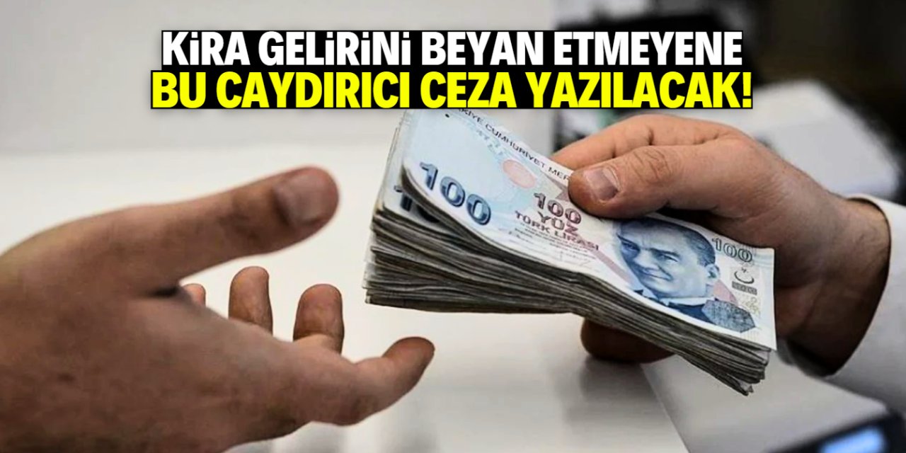 Kira gelirini beyan etmeyene yeni ceza! Duyanlar vergi dairesine koşacak