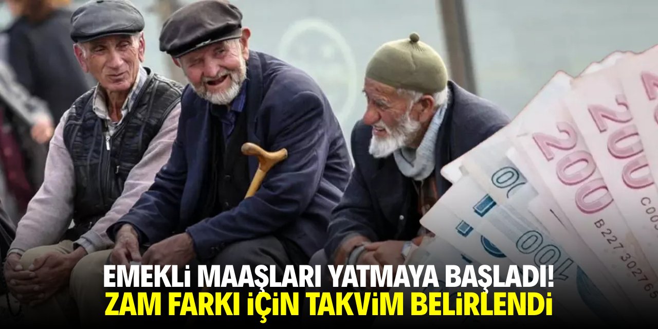 Emekli maaşları yatmaya başladı! Zam farkı için takvim belirlendi