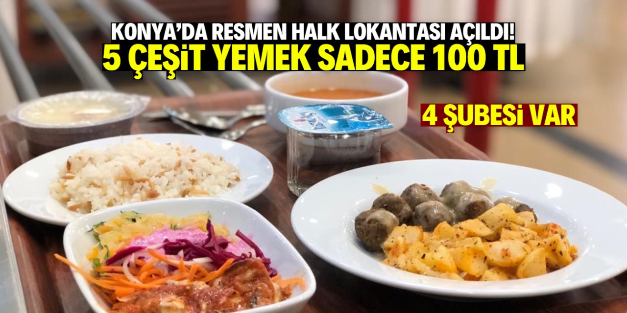 Konya merkezde halk lokantası açıldı! 100 TL'ye 5 çeşit yemek satılacak