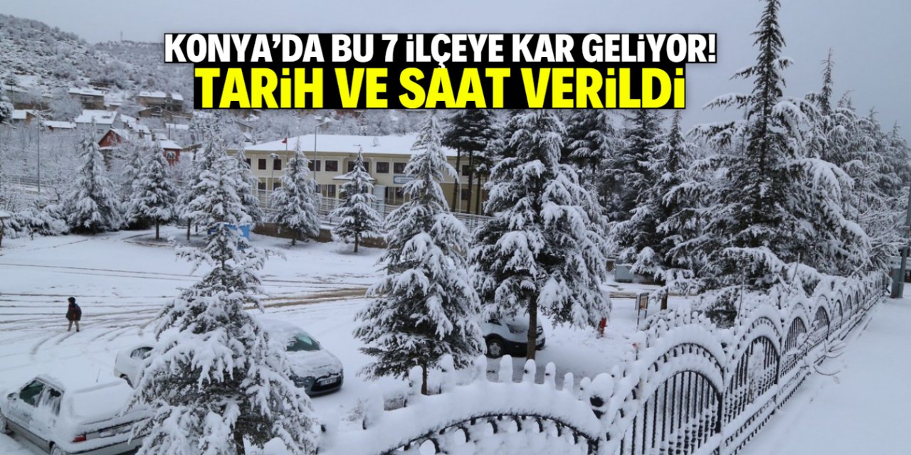 Konya'da bu 7 ilçeye kar yağışı geliyor! Tarih ve saat verildi