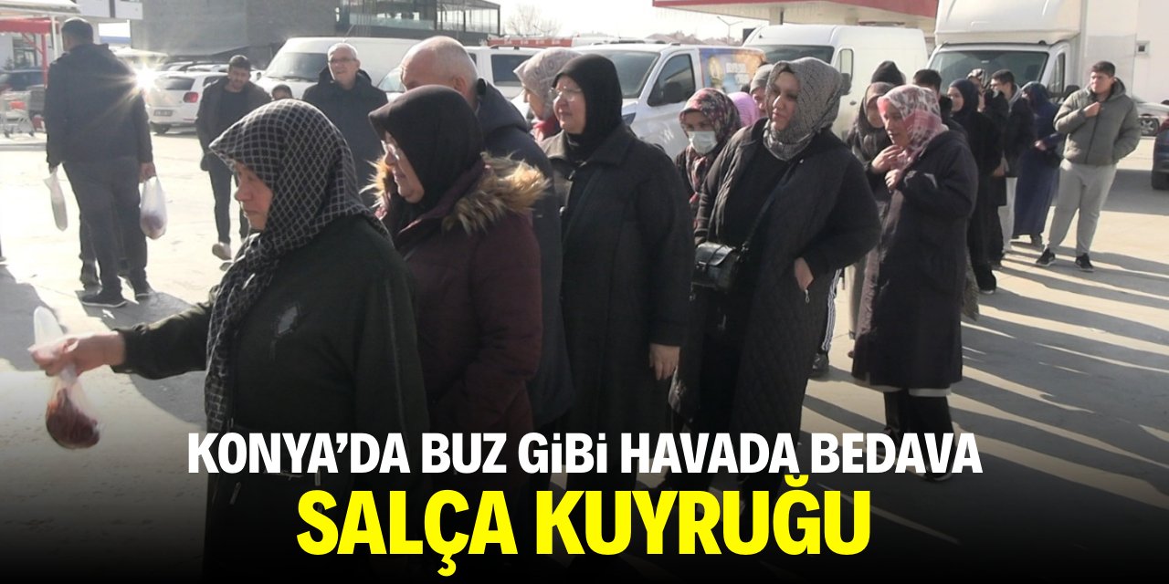 Konya'da buz gibi havada bedava salça kuyruğu!