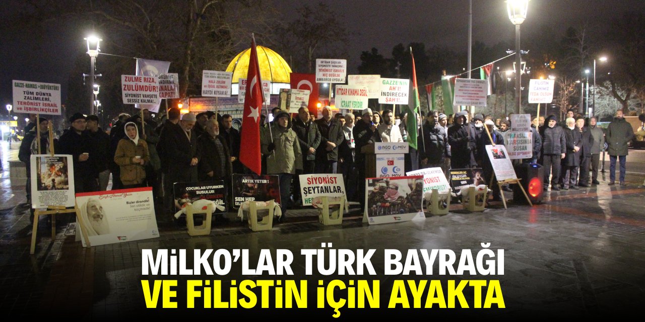 MİLKO'lar Türk Bayrağı ve Filistin için ayakta!