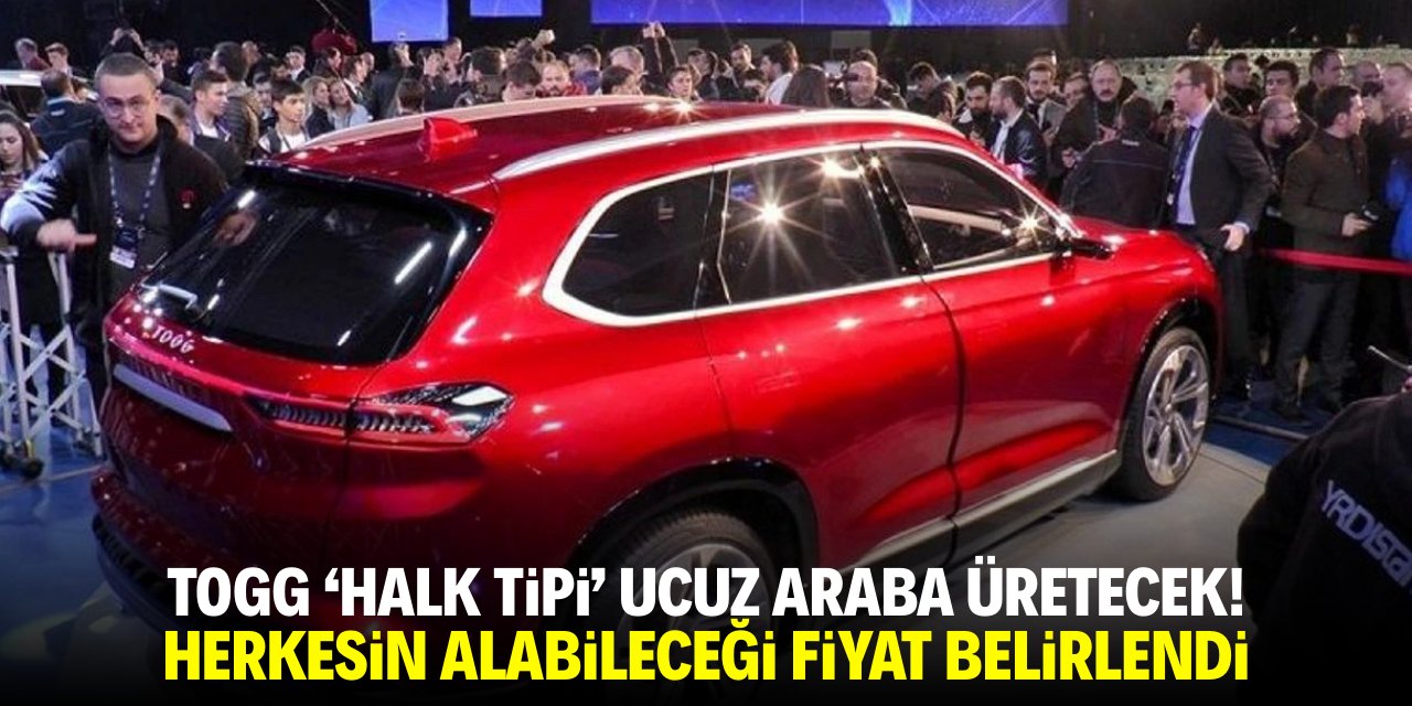 Togg 'halk tipi' ucuz araba üretecek! Herkesin alabileceği fiyat belirlendi