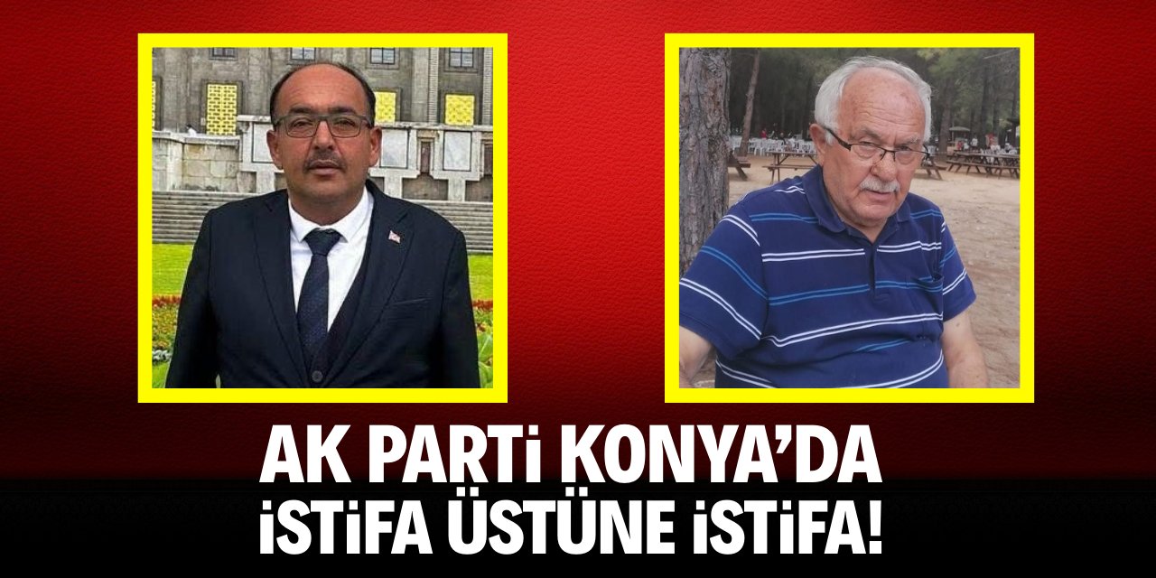 AK Parti Konya’da istifa üzerine istifa!