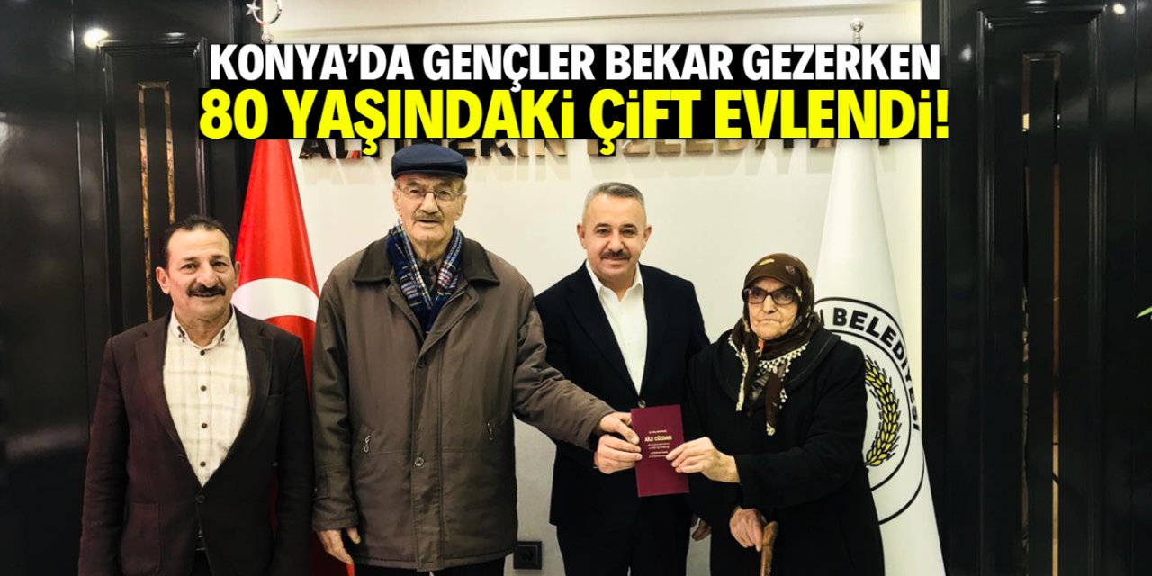 Konya'da 80 yaşında mutluluğa 'evet' dediler