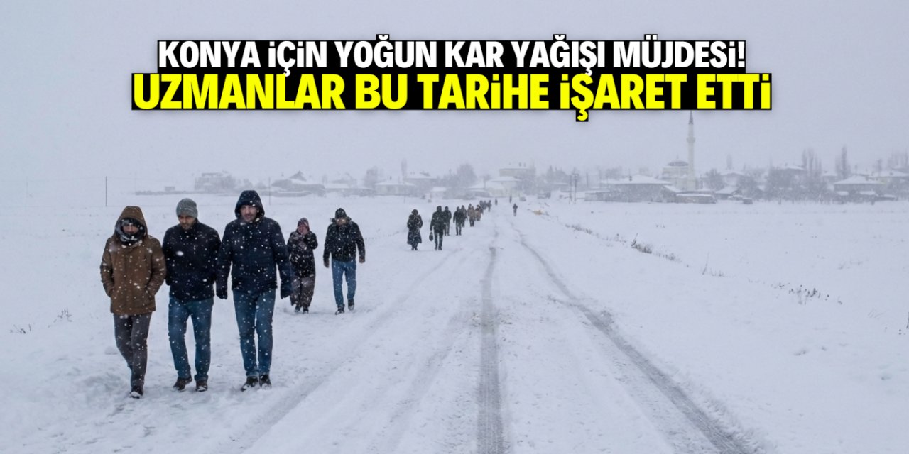 Konya için yoğun kar yağışı müjdesi! Bu tarihte 4 konuma geliyor