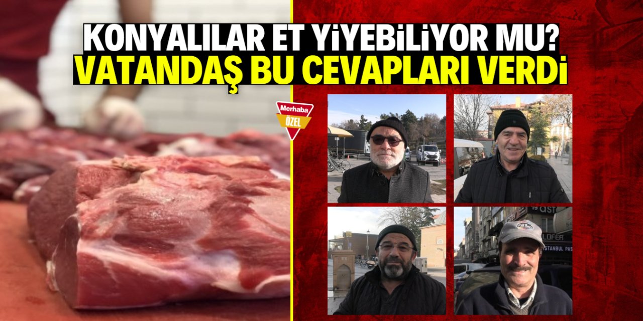 Konyalılar et yiyebiliyor mu? Bu 4 cevap çok konuşulur