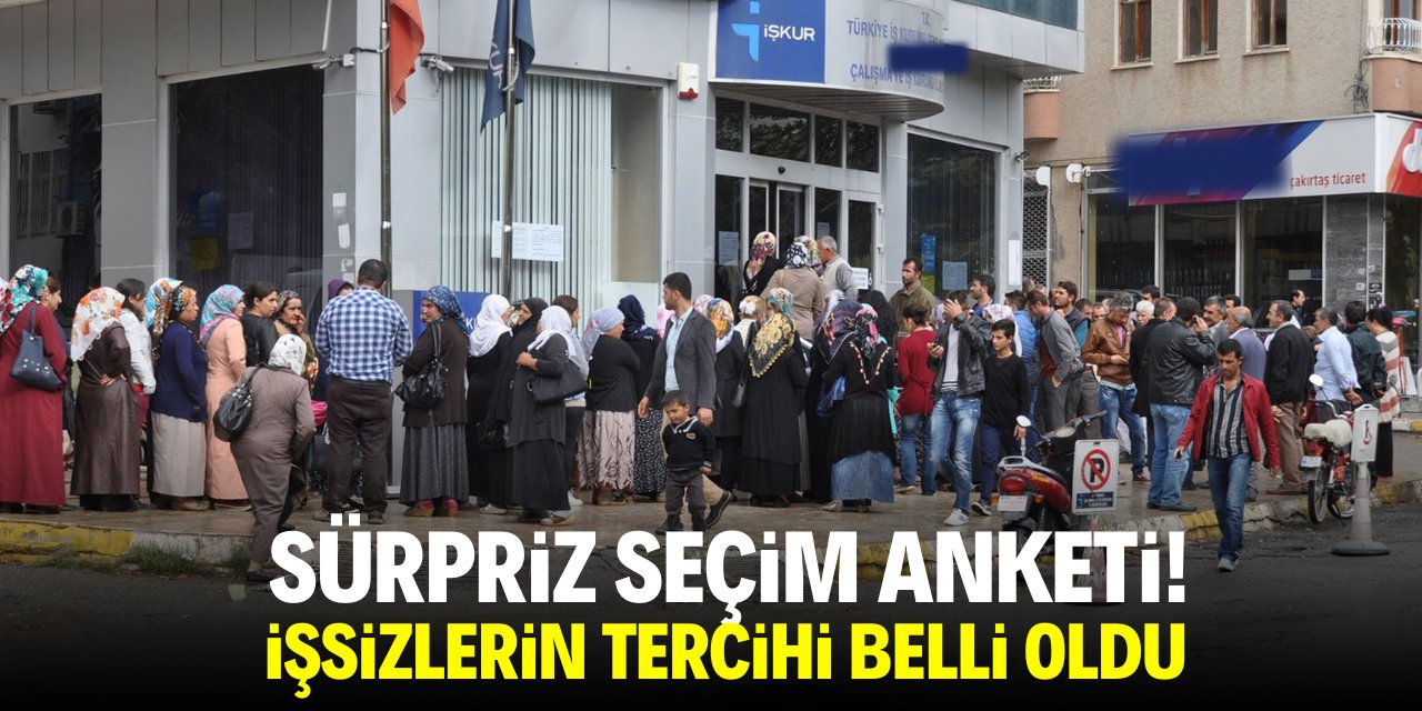 Sürpriz seçim anketi! İşsizlerin tercihi belli oldu