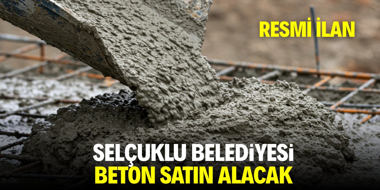 SELÇUKLU BELEDİYESİ BETON SATIN ALACAK