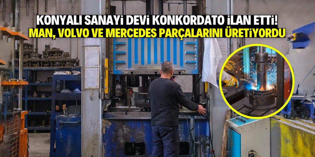 Konya'dan dünya devlerine üretim yapan fabrika konkordato ilan etti!