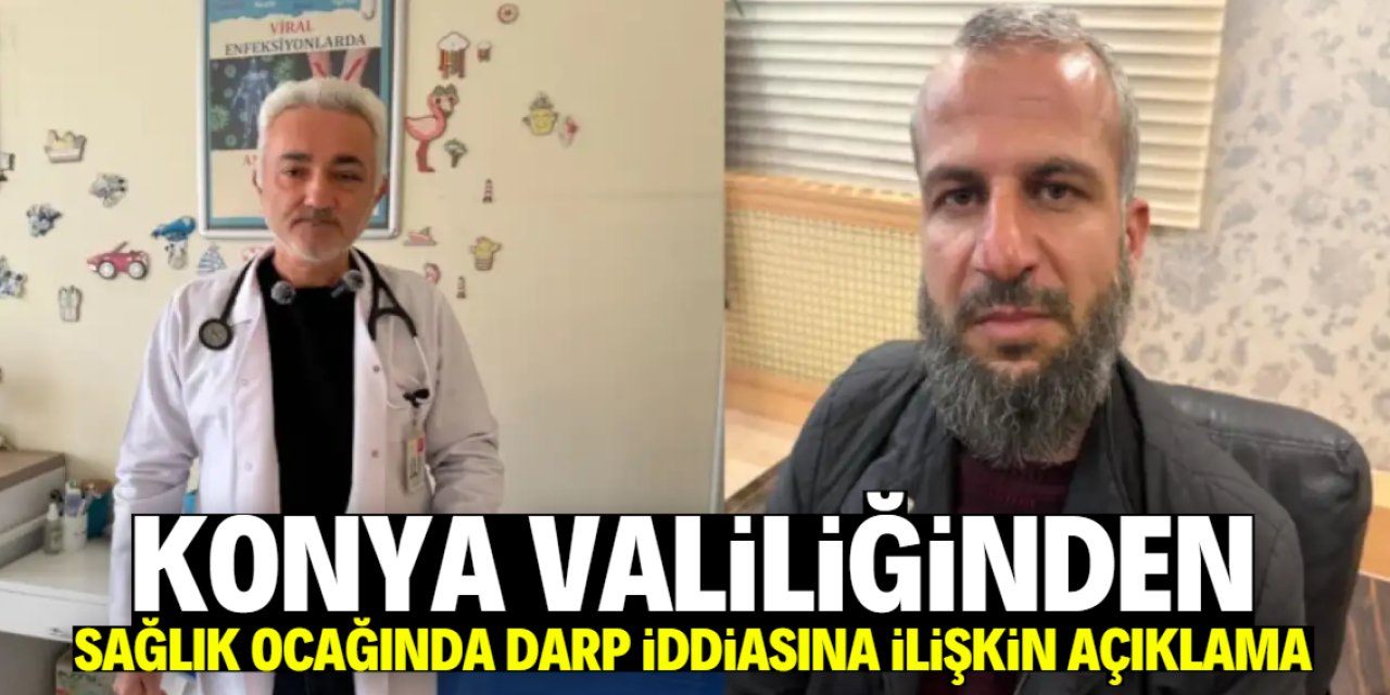 Konya Valiliğinden, 'sağlık ocağında darp' iddiasına ilişkin açıklama