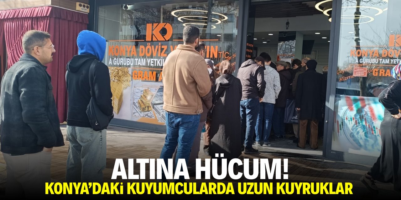 Altına hücum! Konya'daki kuyumcularda uzun kuyruklar