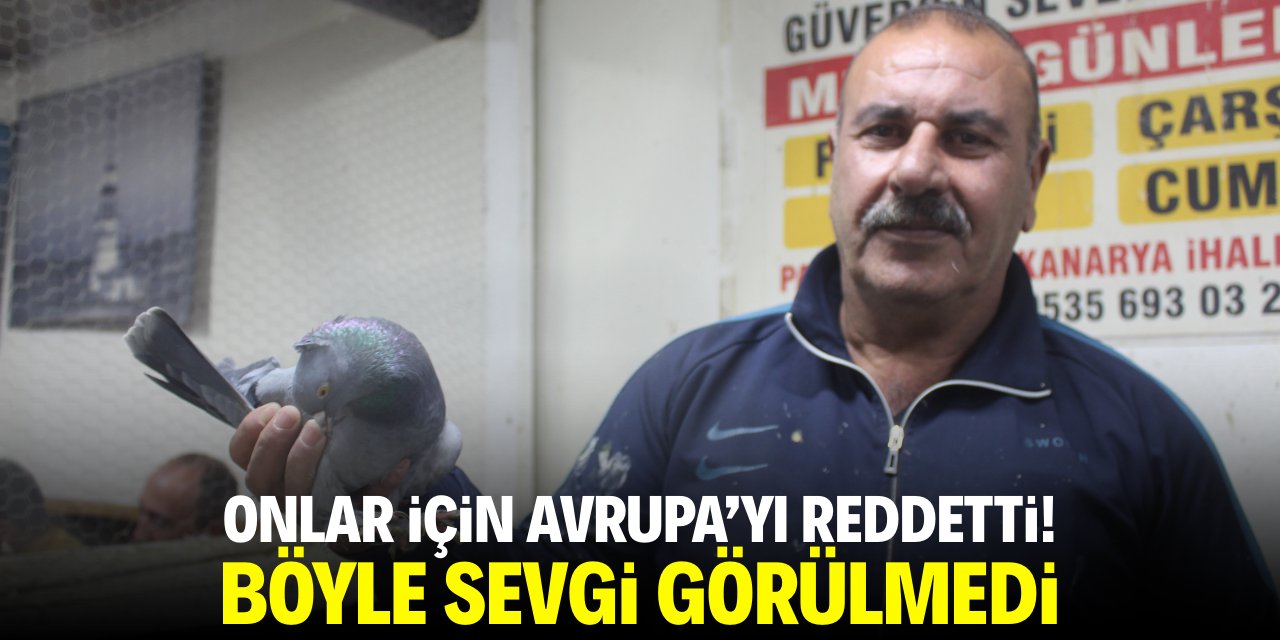 Onlar için Avrupa'yı reddetti! Böyle sevgi görülmedi