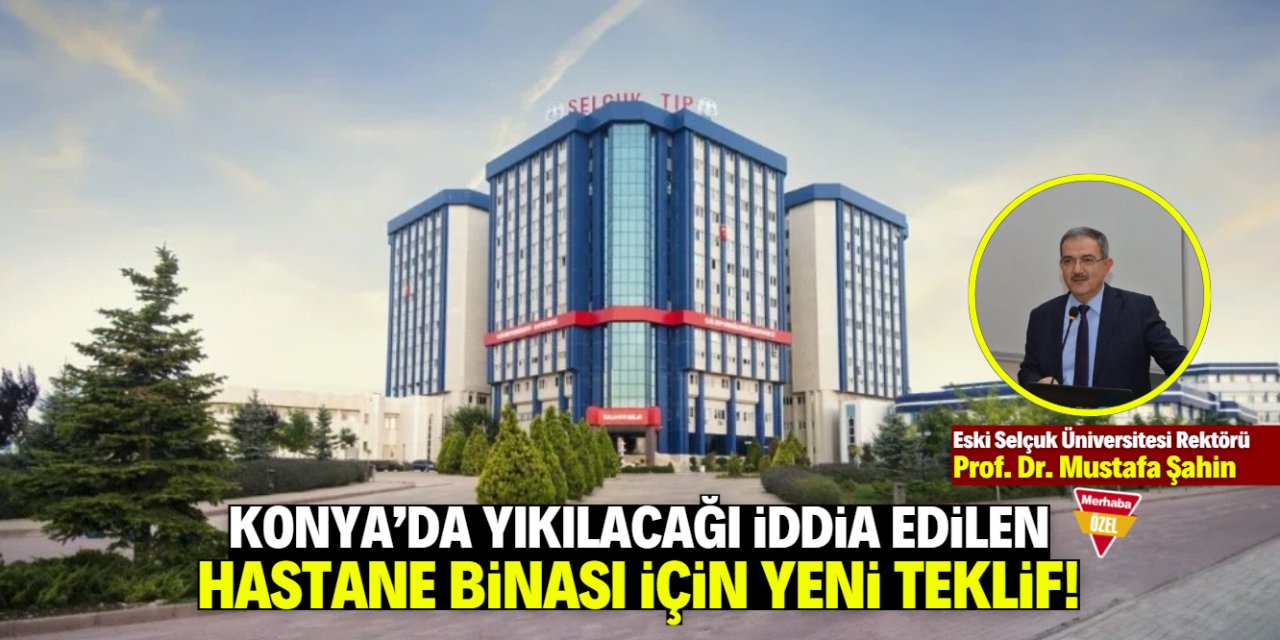Konya'da yıkılacağı iddia edilen hastane binası için yeni teklif!