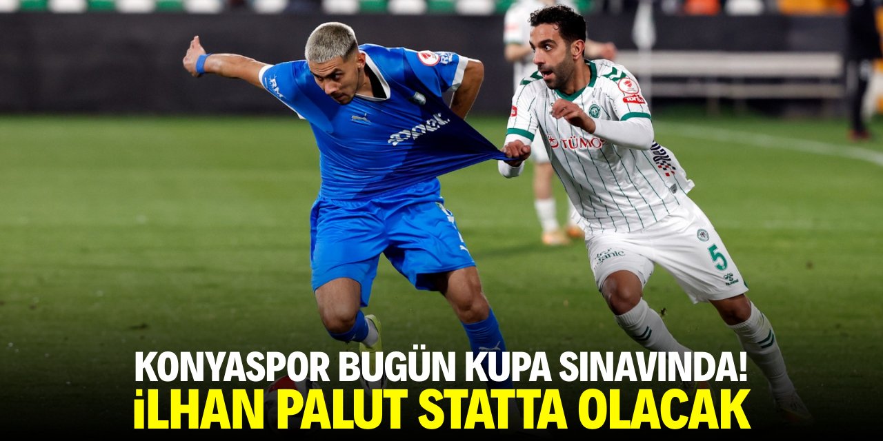 Konyaspor bugün kupa sınavında! İlhan Palut statta olacak