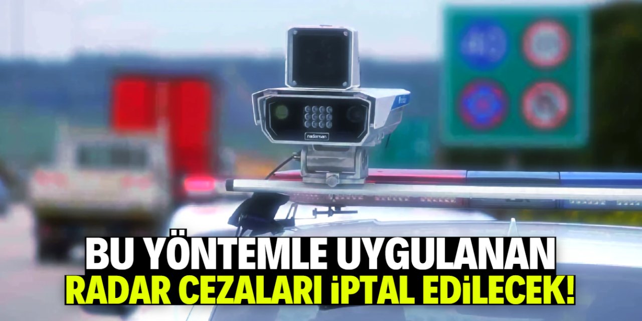 Bu radar cezaları iptal edilecek! Emsal karar çıktı