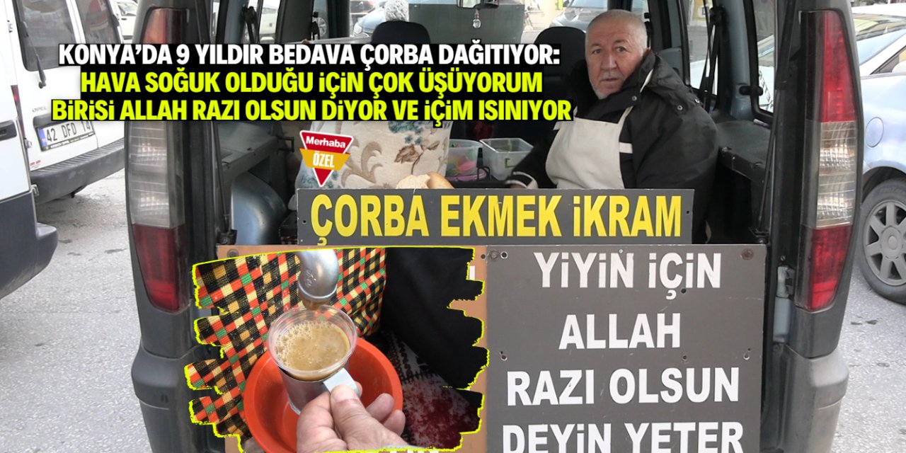 Konya'da 9 yıldır hayrına çorba dağıtıyor