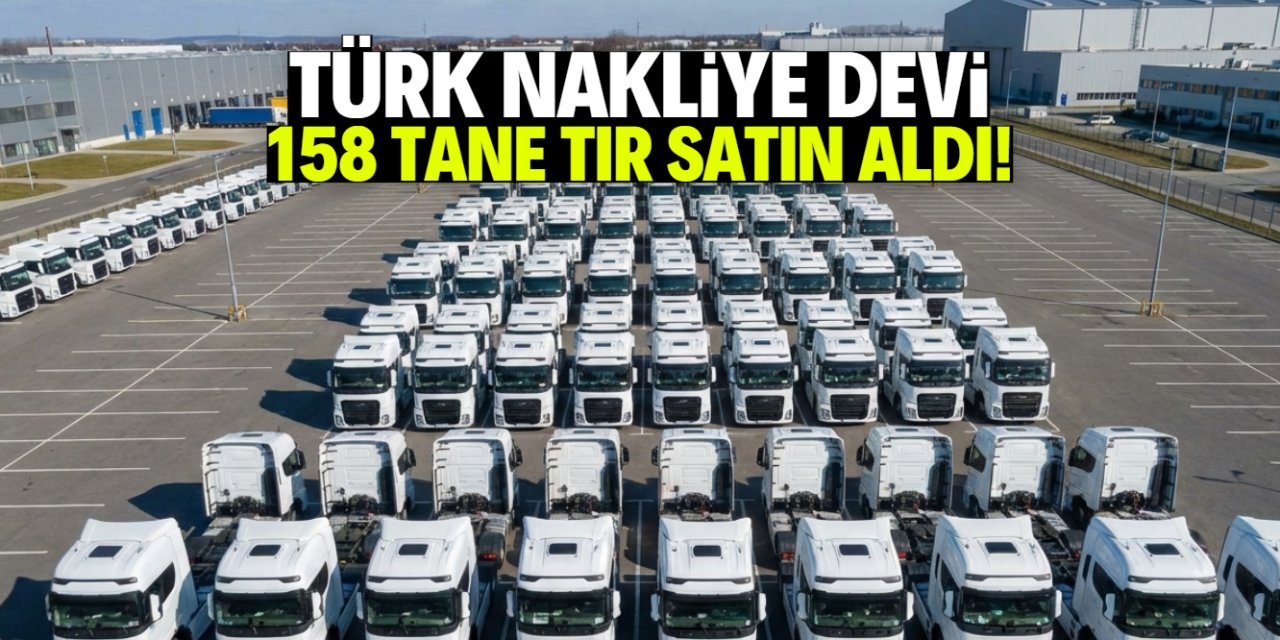 Türkiye'deki nakliye devi 158 adet TIR satın aldı!