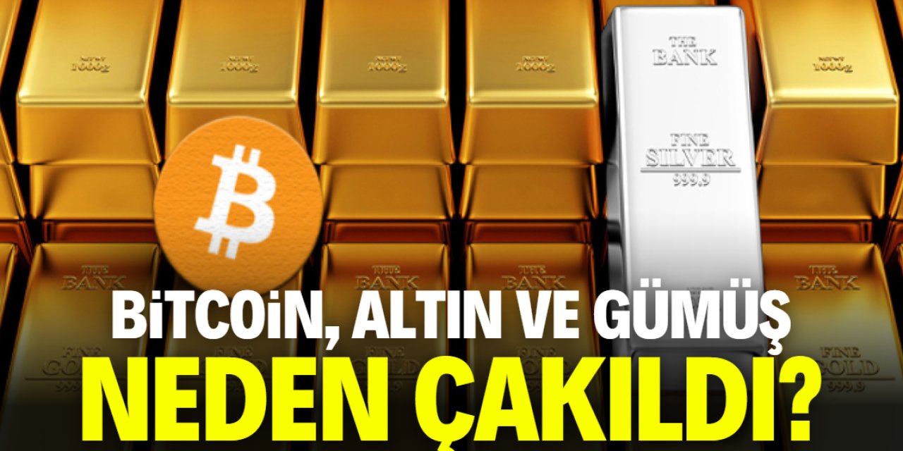 Bitcoin, altın ve gümüş neden çakıldı?