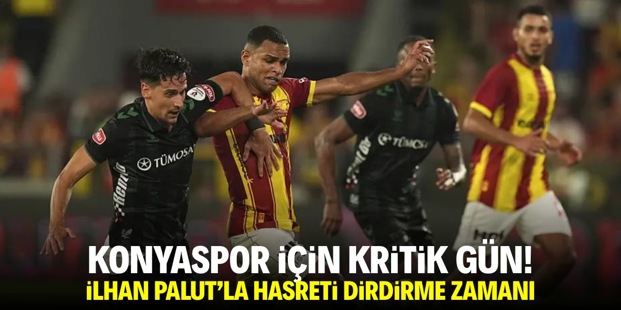 Konyaspor için kritik gün! Palut'la hasreti dindirme zamanı