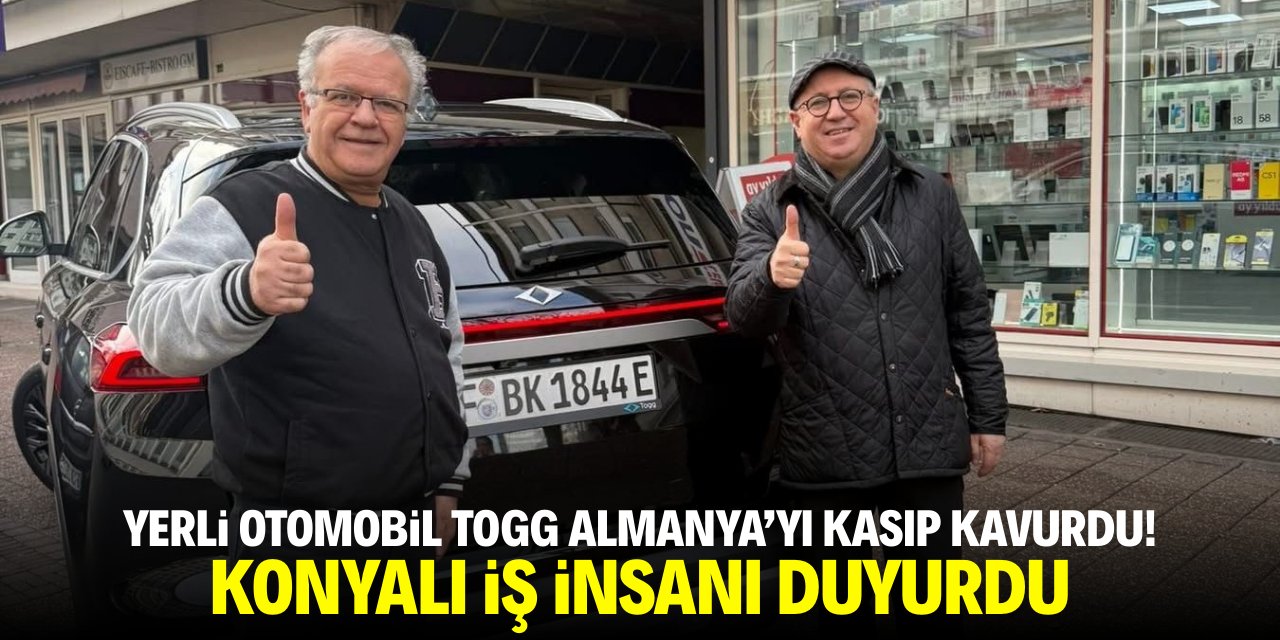 Yerli ve milli otomobil TOGG Almanya’yı kasıp kavurdu! Konyalı iş insanı duyurdu