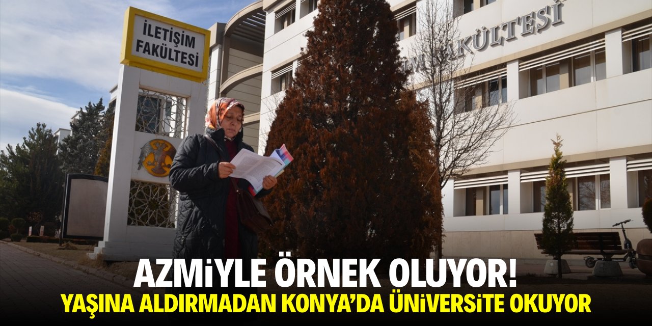 Azmiyle örnek oluyor! Yaşına aldırmadan Konya'da üniversite okuyor